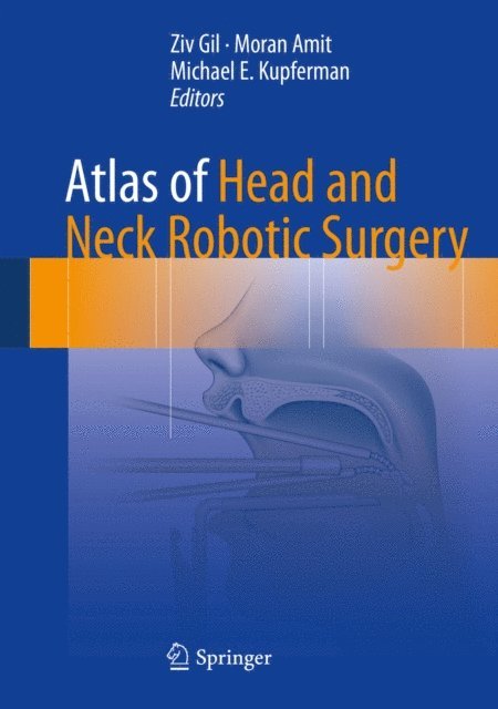 Michael E. Kupferman, Moran Amit, Ziv Gil - Atlas of Head and Neck Robotic Surgery, E-bok
