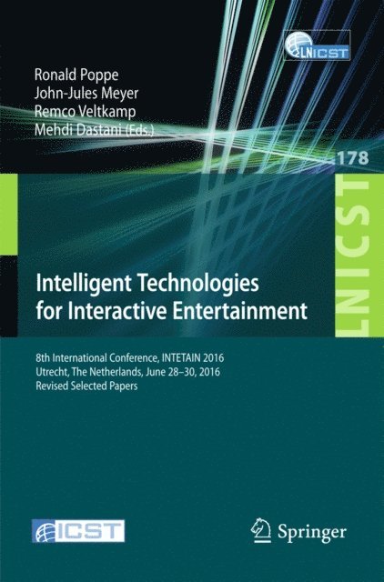 Mehdi Dastani, Remco Veltkamp, John-Jules Meyer, Ronald Poppe - Intelligent Technologies for Interactive Entertainment, E-bok