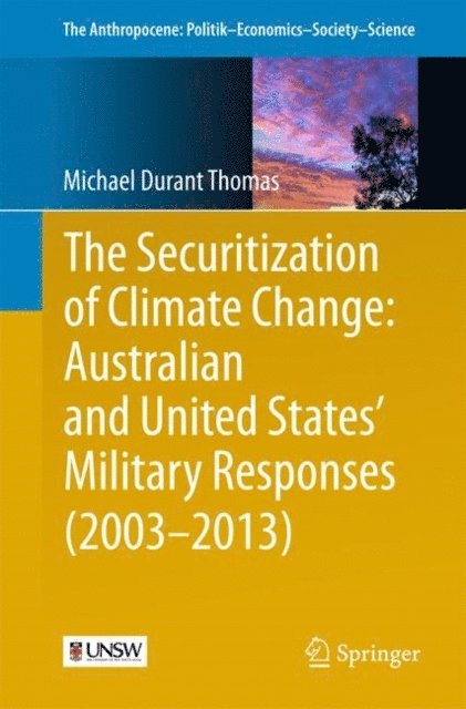 Michael Durant Thomas - Securitization of Climate Change: Australian and United States' Military Responses (2003 - 2013), E-bok