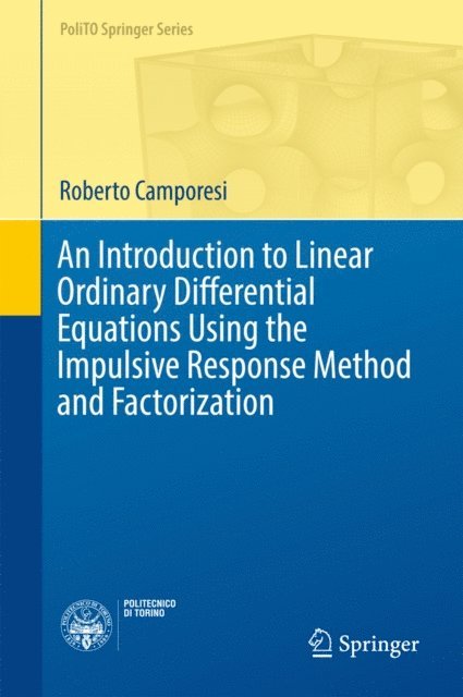 Roberto Camporesi - Introduction to Linear Ordinary Differential Equations Using the Impulsive Response Method and Factorization, E-bok