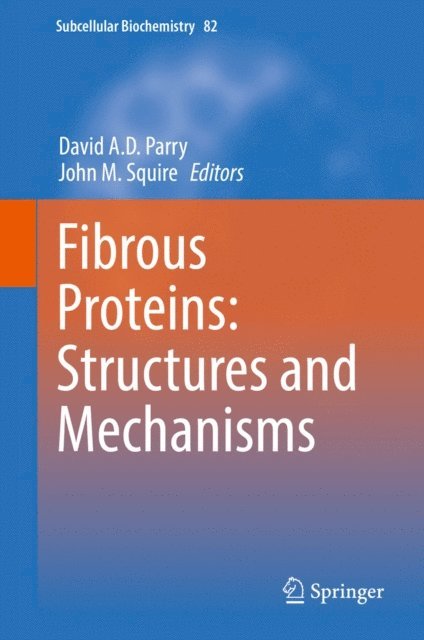John M. Squire, David A.D. Parry - Fibrous Proteins: Structures and Mechanisms, E-bok