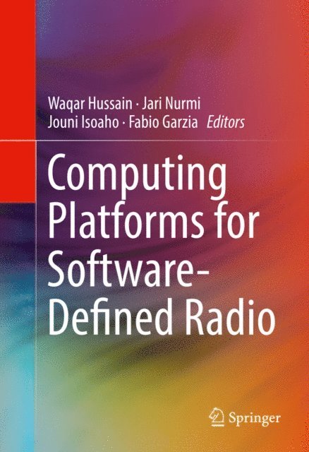 Fabio Garzia, Jouni Isoaho, Jari Nurmi, Waqar Hussain - Computing Platforms for Software-Defined Radio, E-bok