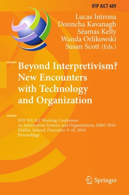 Susan Scott, Wanda Orlikowski, Seamas Kelly, Donncha Kavanagh, Lucas Introna - Beyond Interpretivism? New Encounters with Technology and Organization, E-bok