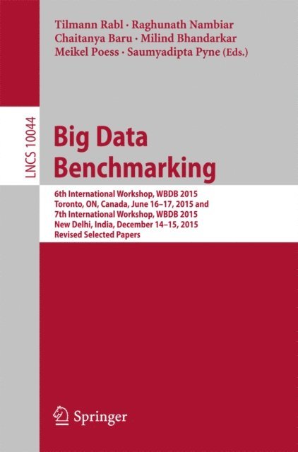 Saumyadipta Pyne, Meikel Poess, Milind Bhandarkar, Chaitanya Baru, Raghunath Nambiar, Tilmann Rabl - Big Data Benchmarking, E-bok