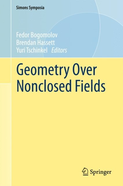 Yuri Tschinkel, Brendan Hassett, Fedor Bogomolov - Geometry Over Nonclosed Fields, E-bok