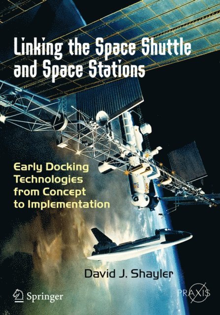 David J. Shayler - Linking the Space Shuttle and Space Stations, E-bok