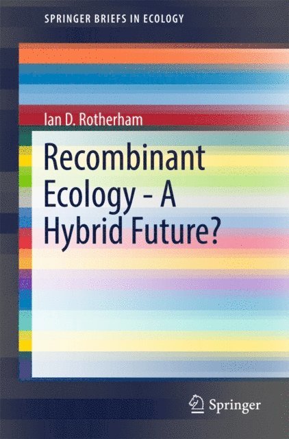 Ian D. Rotherham - Recombinant Ecology - A Hybrid Future?, E-bok