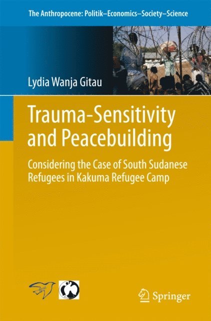 Lydia Wanja Gitau - Trauma-sensitivity and Peacebuilding, E-bok