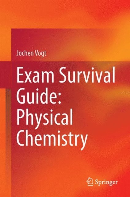 Jochen Vogt - Exam Survival Guide: Physical Chemistry, E-bok