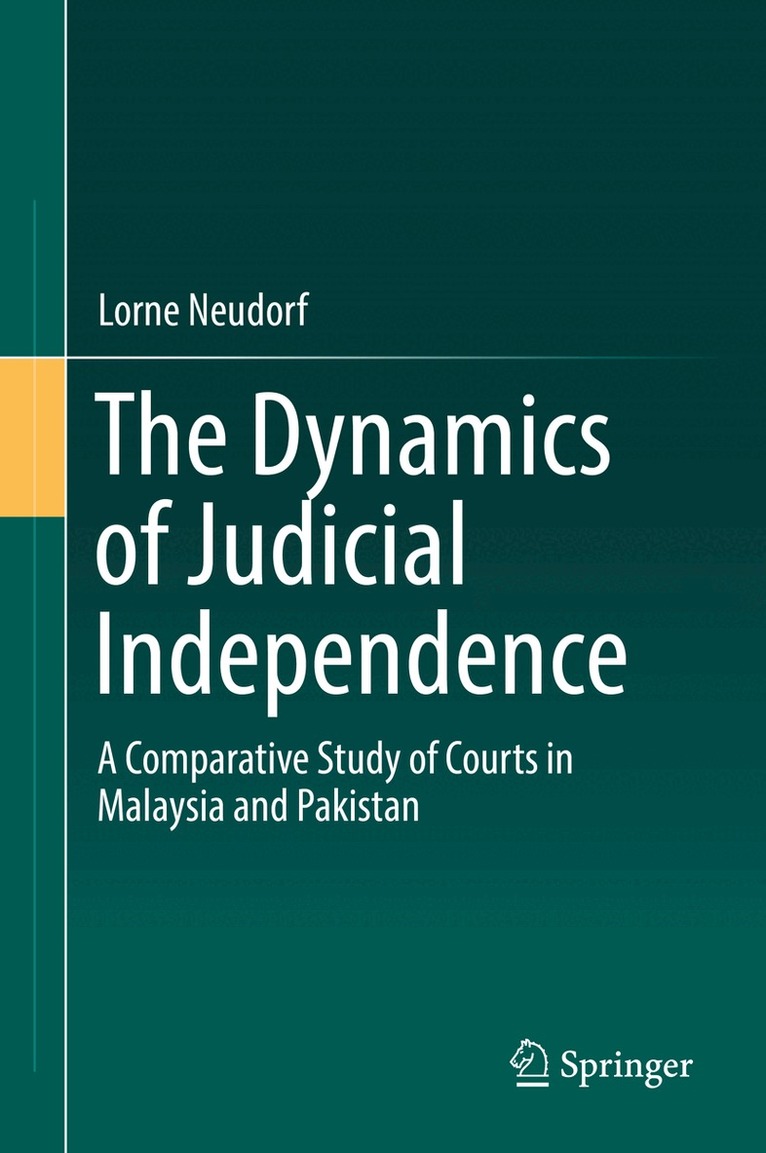 Lorne Neudorf - Dynamics of Judicial Independence, Inbunden