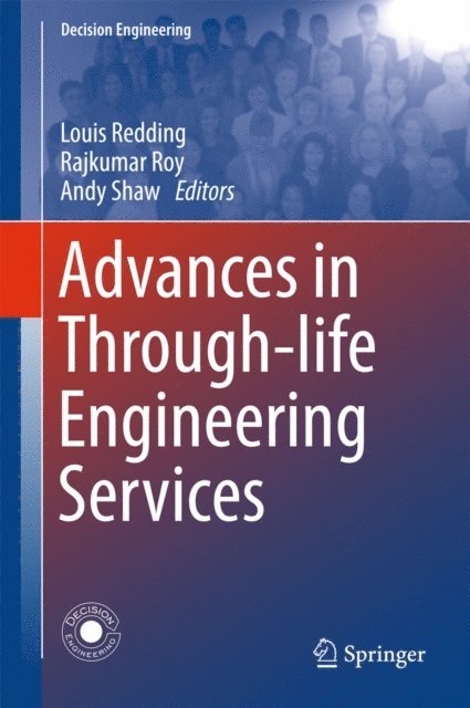 Andy Shaw, Rajkumar Roy, Louis Redding - Advances in Through-life Engineering Services, E-bok