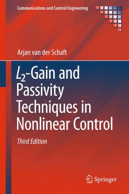 Arjan van der Schaft - L2-Gain and Passivity Techniques in Nonlinear Control, E-bok