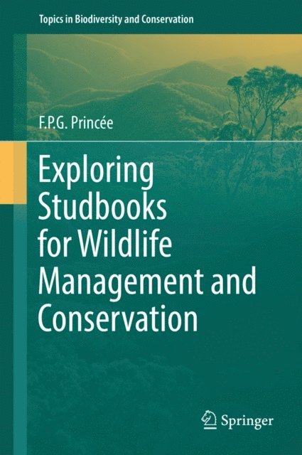 F.P.G. Princee - Exploring Studbooks for Wildlife Management and Conservation, E-bok