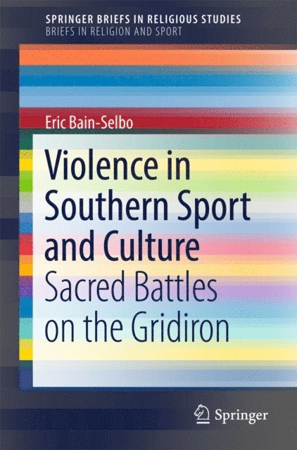 Eric Bain-Selbo - Violence in Southern Sport and Culture, E-bok