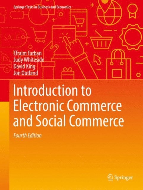 Jon Outland, David King, Judy Whiteside, Efraim Turban - Introduction to Electronic Commerce and Social Commerce, E-bok