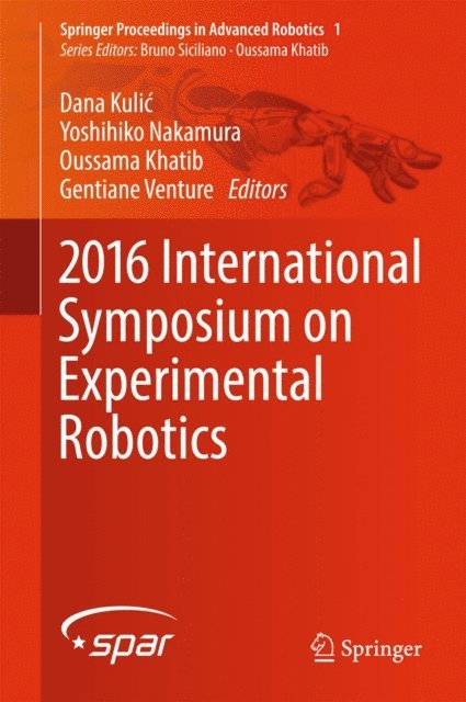 Gentiane Venture, Oussama Khatib, Yoshihiko Nakamura, Dana Kulic - 2016 International Symposium on Experimental Robotics, E-bok