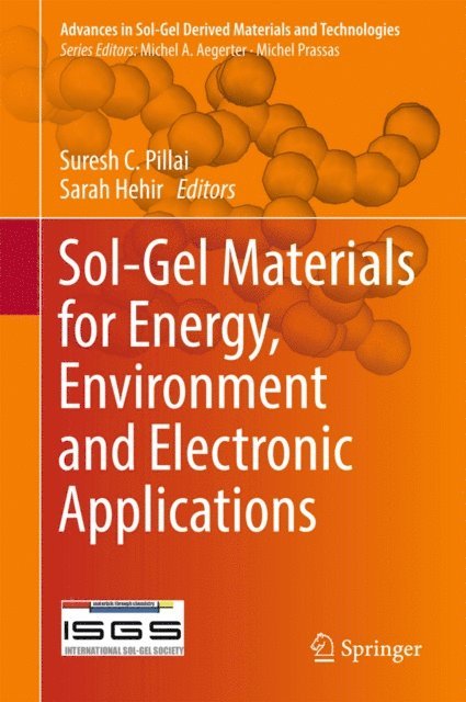 Sarah Hehir, Suresh C. Pillai - Sol-Gel Materials for Energy, Environment and Electronic Applications, E-bok