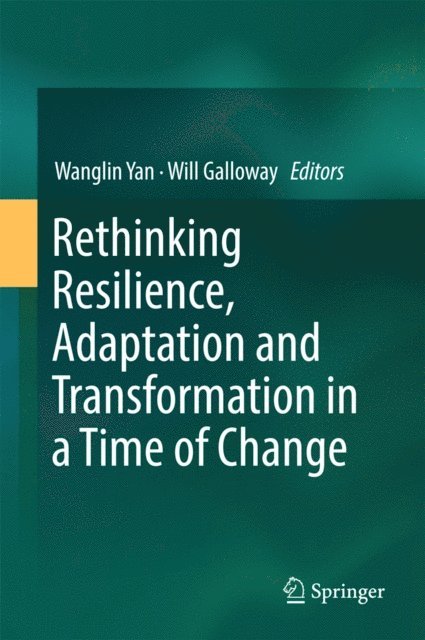 Will Galloway, Wanglin Yan - Rethinking Resilience, Adaptation and Transformation in a Time of Change, E-bok