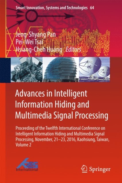 Hsiang-Cheh Huang, Pei-Wei Tsai, Jeng-Shyang Pan - Advances in Intelligent Information Hiding and Multimedia Signal Processing, E-bok