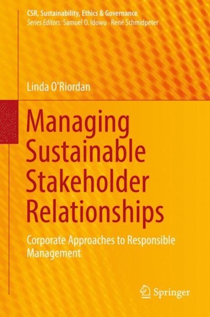 Linda O'Riordan - Managing Sustainable Stakeholder Relationships, E-bok