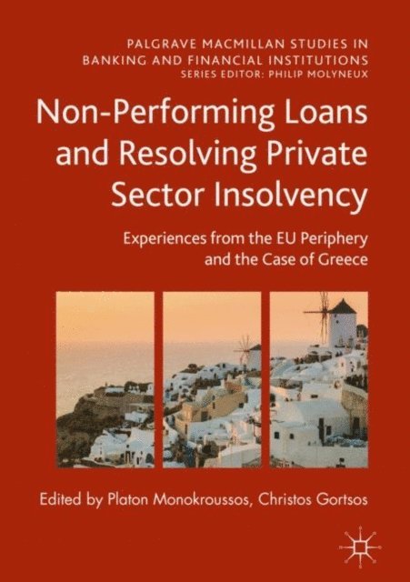 Christos Gortsos, Platon Monokroussos - Non-Performing Loans and Resolving Private Sector Insolvency, E-bok