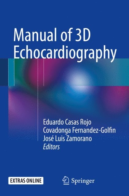 Jose Luis Zamorano, Covadonga Fernandez-Golfin, Eduardo Casas Rojo - Manual of 3D Echocardiography, E-bok