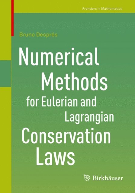 Bruno Despres - Numerical Methods for Eulerian and Lagrangian Conservation Laws, E-bok