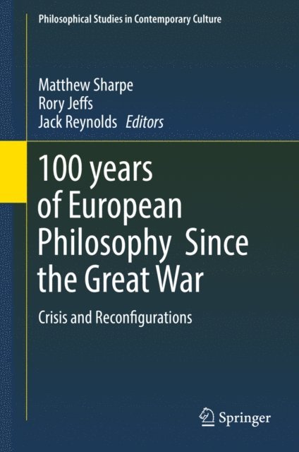 Jack Reynolds, Rory Jeffs, Matthew Sharpe - 100 years of European Philosophy Since the Great War, E-bok