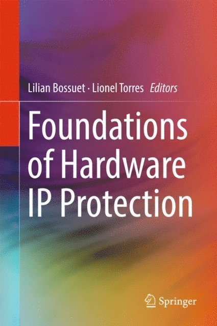 Lionel Torres, Lilian Bossuet - Foundations of Hardware IP Protection, E-bok