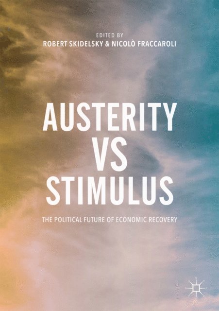 Nicolo Fraccaroli, Robert Skidelsky - Austerity vs Stimulus, E-bok