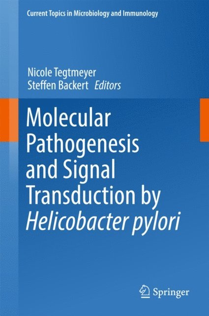 Steffen Backert, Nicole Tegtmeyer - Molecular Pathogenesis and Signal Transduction by Helicobacter pylori, E-bok