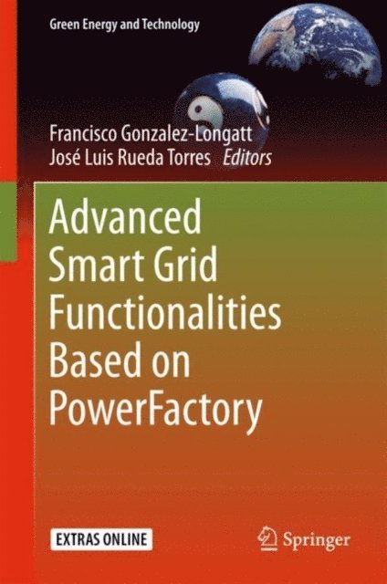 Jose Luis Rueda Torres, Francisco Gonzalez-Longatt - Advanced Smart Grid Functionalities Based on PowerFactory, E-bok
