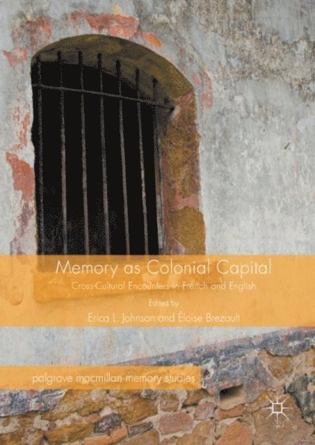 Eloise Brezault, Erica L. Johnson - Memory as Colonial Capital, E-bok