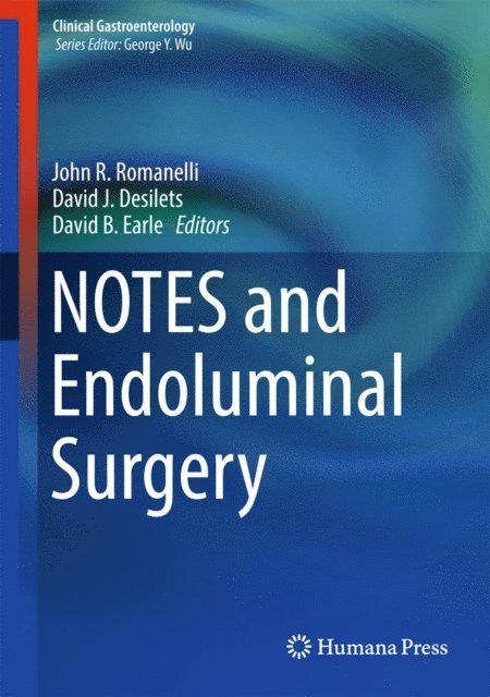 David B. Earle, David J. Desilets, John R. Romanelli - NOTES and Endoluminal Surgery, E-bok