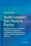 Health Economics from Theory to Practice