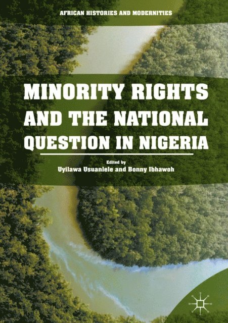 Bonny Ibhawoh, Uyilawa Usuanlele - Minority Rights and the National Question in Nigeria, E-bok