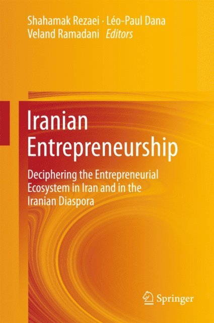 Veland Ramadani, Leo-Paul Dana, Shahamak Rezaei - Iranian Entrepreneurship, E-bok