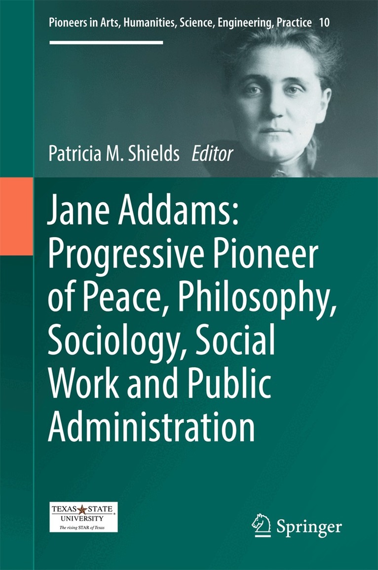 Patricia Shields - Jane Addams: Progressive Pioneer of Peace, Philosophy, Sociology, Social Work and Public Administration, Inbunden. Tillgänglighet: Lägg i varukorg