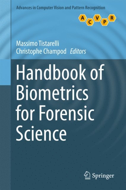 Christophe Champod, Massimo Tistarelli - Handbook of Biometrics for Forensic Science, E-bok