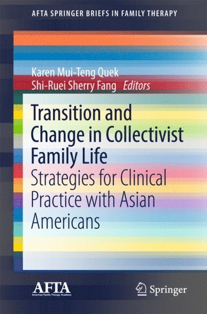 Shi-Ruei Sherry Fang, Karen Mui-Teng Quek - Transition and Change in Collectivist Family Life, E-bok