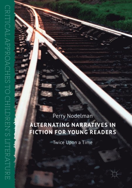 Perry Nodelman - Alternating Narratives in Fiction for Young Readers, E-bok