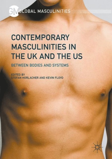Kevin Floyd, Stefan Horlacher - Contemporary Masculinities in the UK and the US, E-bok