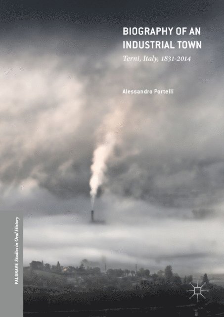 Alessandro Portelli - Biography of an Industrial Town, E-bok