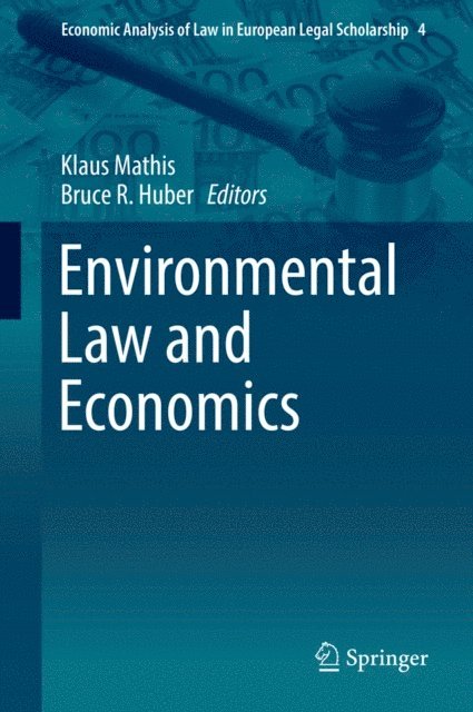 Bruce R. Huber, Klaus Mathis - Environmental Law and Economics, E-bok