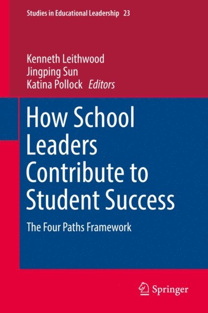 Katina Pollock, Jingping Sun, Kenneth Leithwood - How School Leaders Contribute to Student Success, E-bok