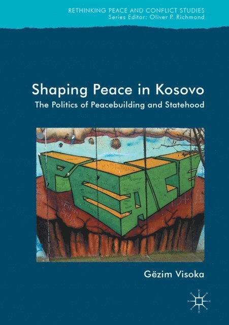 Gezim Visoka - Shaping Peace in Kosovo, E-bok