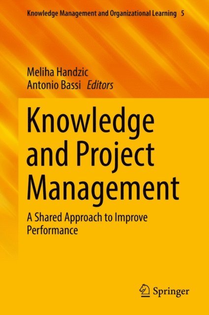 Antonio Bassi, Meliha Handzic - Knowledge and Project Management, E-bok