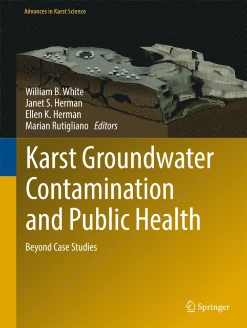 Marian Rutigliano, Ellen K. Herman, Janet S. Herman, William B. White - Karst Groundwater Contamination and Public Health, E-bok