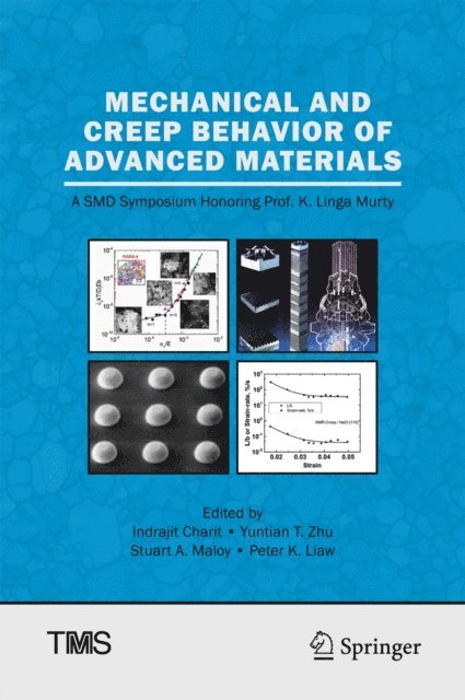 Peter K. Liaw, Stuart A. Maloy, Yuntian T. Zhu, Indrajit Charit - Mechanical and Creep Behavior of Advanced Materials, E-bok