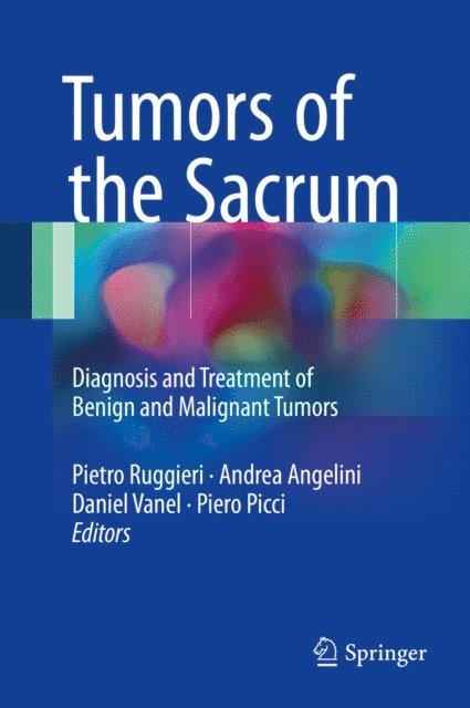 Piero Picci, Daniel Vanel, Andrea Angelini, Pietro Ruggieri - Tumors of the Sacrum, E-bok